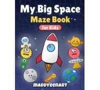 My Big Space Maze Book for Kids: Ages 4+: 52 Fun Rocket, Planet and Astronaut Mazes from Easy to Hard, with a Space Fact on Every Page