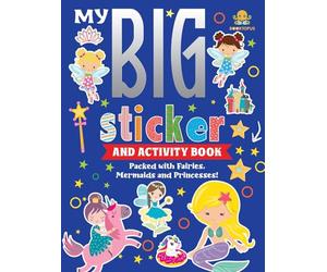 My Big Sticker and Activity Book: Packed With Fairies, Mermaids and Princesses!