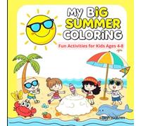 My Big Summer Coloring Book: Fun Activities for Kids Ages 4 to 8