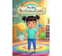 My Big Toolbox of Calm: Emotional Regulation Techniques for Children