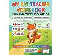 My Big Tracing Workbook for Kids Ages 3-6: Fun Preschool Handwriting Practice for Learning Letters, Numbers, Shapes and Pen Control
