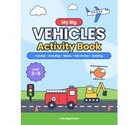 My Big Vehicles Activity Book: Tracing, Shapes, Counting, Mazes, Dot-to-Dot & Coloring for Kids Ages 3-5