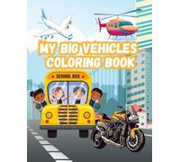 My Big Vehicles Coloring Book: Cars, Trucks, Boats, Trains and More - Fun Coloring and Learning for Kids
