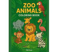 “My Big Zoo Animals Coloring Book: Cute Lions, Tigers, Elephants & More for Kids!”: “Perfect Coloring Fun for Kids Who Love Animals, Learning, and Creativity!”