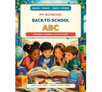 My Bilingual Back-to-School ABC: English-Spanish Alphabet Coloring & Activity Book for Preschool and Kindergarten