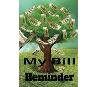 My Bill Reminder: Monthly Expense and Payment Tracker | 120 Pages to Record Due Dates, Payment Types & Amounts