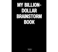 My billion-dollar brainstorm book: The Notebook