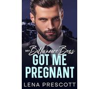 My Billionaire Boss Got Me Pregnant: A Grumpy Single Dad and Sunshine Virgin Romance