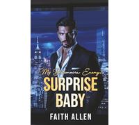 My Billionaire Enemy’s Surprise Baby: Forced Proximity Romance