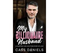 My Billionaire Husband: Heartfelt and Uplifting Story of Love