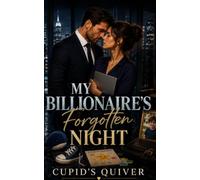 My Billionaire’s Forgotten Night: A Secret Baby Billionaire Boss Romance