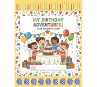 My Birthday Adventures: A Special Birthday Keepsake for Kids | Inspires Writing, Creativity, and Memory-Making with Half Lined, Half Blank Pages