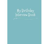 My Birthday Interview Journal: Ages 1-18 Keepsake Memory Book | US Spelling: Yearly birthday interview questions to record favorites, dreams, and ... memories and create a lasting family keepsake