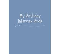 My Birthday Interview Journal: Kids Yearly Birthday Questions Book | US Spelling: A fill-in guided workbook for ages 1-18 to capture favourites, ... keepsake and birthday gift idea for parents