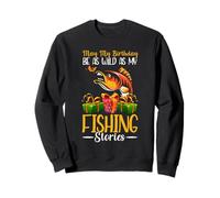 My Birthday My Fishing Stories Funny Birthday Fishing Felpa