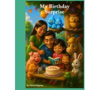 My Birthday Surprise (Hispanic Girl Edition): The Birthday Book That Became the Gift - A Rhyming Story of Animal Friends, a Surprise Twist, and the Joy of Being Celebrated (Hispanic Girl Edition)