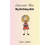 My Birthday Wish: Classroom Tales