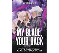 My Blade, Your Back : The Dark Military Romance Sequel to Your Knife, My Heart (Dark Forces Book 2)