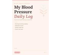 My Blood Pressure Daily Log: 90-Day Tracker with Health Tips, Medication Log & Doctor Visit Notes - Large Print for Seniors