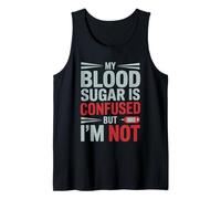 My Blood Sugar IS Confused But I’M Not Funny Diabetes Quote Canotta