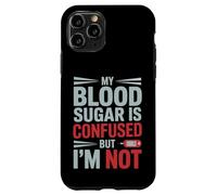 MY BLOOD SUGAR IS CONFUSED BUT I’M NOT Funny Diabetes Quote Custodia per iPhone 11 Pro