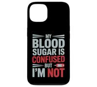 MY BLOOD SUGAR IS CONFUSED BUT I’M NOT Funny Diabetes Quote Custodia per iPhone 13