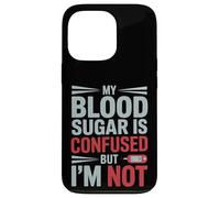 MY BLOOD SUGAR IS CONFUSED BUT I’M NOT Funny Diabetes Quote Custodia per iPhone 13 Pro
