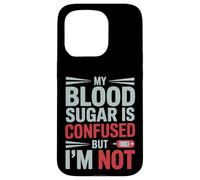 MY BLOOD SUGAR IS CONFUSED BUT I’M NOT Funny Diabetes Quote Custodia per iPhone 15 Pro