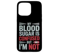 MY BLOOD SUGAR IS CONFUSED BUT I’M NOT Funny Diabetes Quote Custodia per iPhone 15 Pro Max