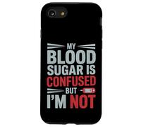 MY BLOOD SUGAR IS CONFUSED BUT I’M NOT Funny Diabetes Quote Custodia per iPhone SE (2020) / 7/8