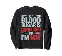 My Blood Sugar IS Confused But I’M Not Funny Diabetes Quote Felpa