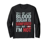 My Blood Sugar IS Confused But I’M Not Funny Diabetes Quote Maglia a Manica