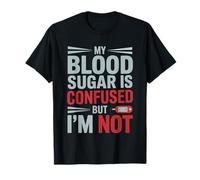 My Blood Sugar IS Confused But I’M Not Funny Diabetes Quote Maglietta
