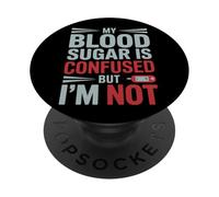 MY BLOOD SUGAR IS CONFUSED BUT I’M NOT Funny Diabetes Quote PopSockets PopGrip Adesivo