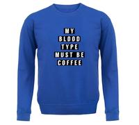 My Blood Tipo Must Be Caffè - Bambini Felpa/Maglione - Latte Caffeine Cappuccino