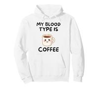 My Blood, Type Is Coffee Cute Kawaii Funny Morning Drink Felpa con Cappuccio