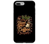 My Blood Type is Coffee Funny Caffeine Lover Design Custodia per iPhone 7 Plus/8 Plus