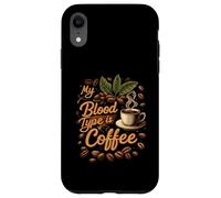 My Blood Type is Coffee Funny Caffeine Lover Design Custodia per iPhone XR