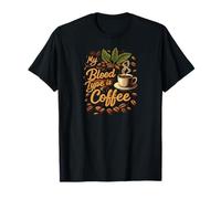 My Blood Type is Coffee Funny Caffeine Lover Design Maglietta