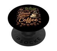 My Blood Type is Coffee Funny Caffeine Lover Design PopSockets PopGrip Adesivo