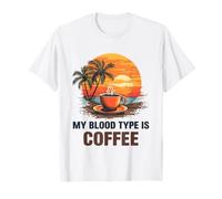 My Blood Type Is Coffee Funny Sarcastic Saying Coffee Lovers Maglietta