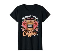 My Blood Type Is Coffee Funny Sarcastic Saying Coffee Lovers Maglietta