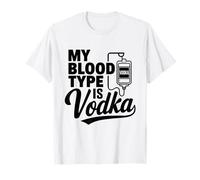 My Blood Type Is Vodka Funny Sarcastic Vodka Lovers Drinking Maglietta