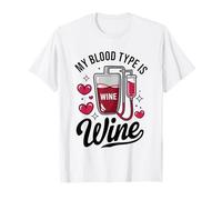 My Blood Type Is Wine Funny Sarcastic Wine Lovers Drinking Maglietta