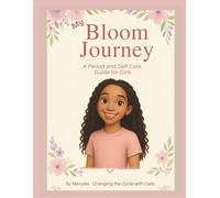 My Bloom Journey: Leilanie: A Period & Self-Care Guide for Girls