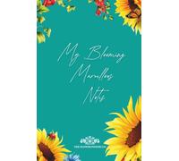 My Blooming Marvellous Notes: A Hardcover Floral Notebook To Remind You Of The Power Of Flowers