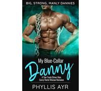 My Blue-Collar Danny: A Tow Truck Driver Man, Curvy Florist Woman Romance