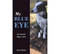 My Blue Eye: An Aussie dog’s view