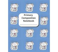 My Blue Kitty-Cat Composition Notebook : A Write and Draw Journal With Dotted Midline and Picture Space: Ruled Paperback Book Perfect for Writing Practice For Grade K - 2 and Homeschooling