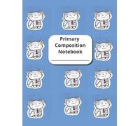My Blue Kitty-Cat Composition Notebook : A Write and Draw Journal With Dotted Midline and Picture Space: Ruled Hardcover Book Perfect for Writing Practice For Grade K - 2 and Homeschooling
